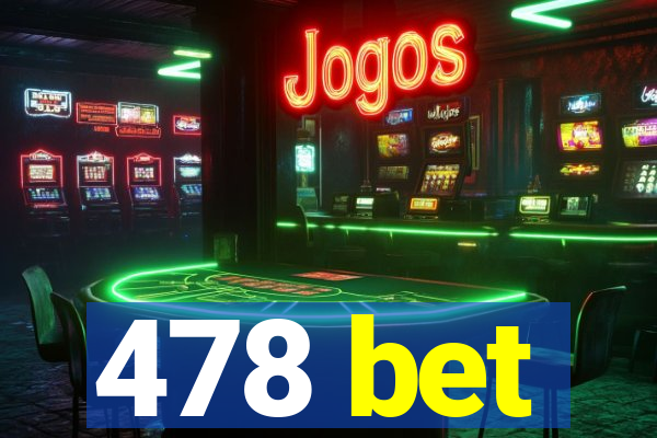 478 bet